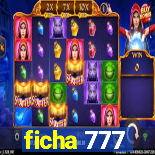 ficha 777